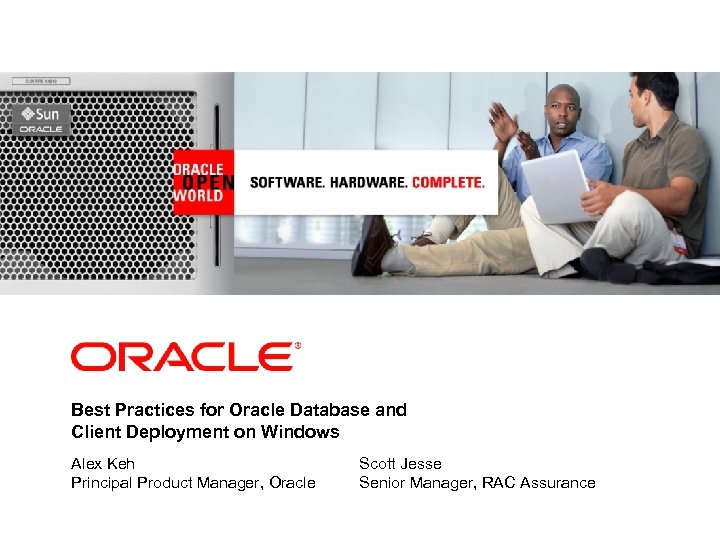 <Insert Picture Here> Best Practices for Oracle Database and Client Deployment on Windows Alex