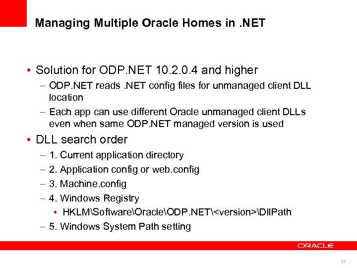 Managing Multiple Oracle Homes in. NET • Solution for ODP. NET 10. 2. 0.