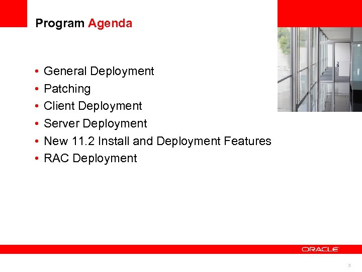 Program Agenda • • • General Deployment Patching Client Deployment Server Deployment New 11.