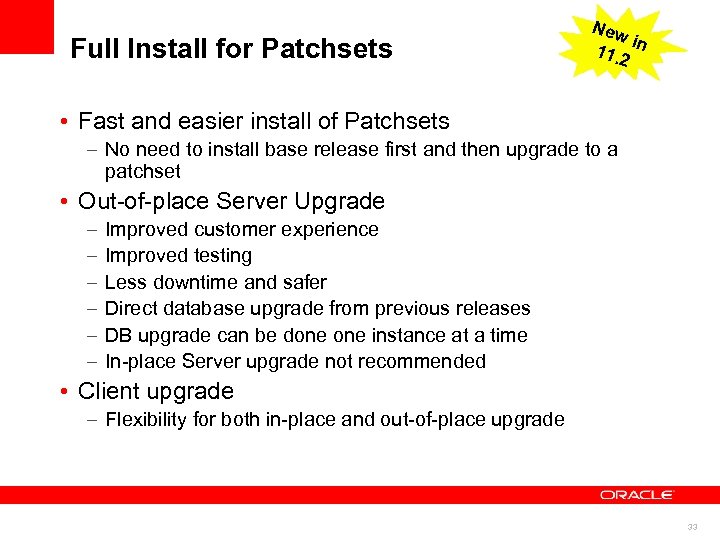 Full Install for Patchsets New i 11. 2 n • Fast and easier install