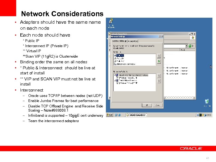 Network Considerations • Adapters should have the same name on each node • Each