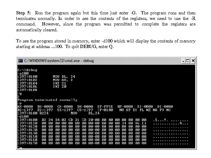 Step 5: Run the program again but this time just enter -G. The program