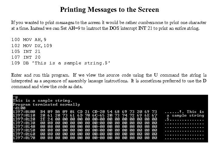 Printing Messages to the Screen If you wanted to print messages to the screen