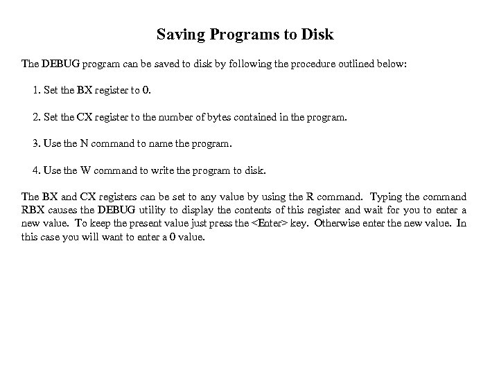 Saving Programs to Disk The DEBUG program can be saved to disk by following