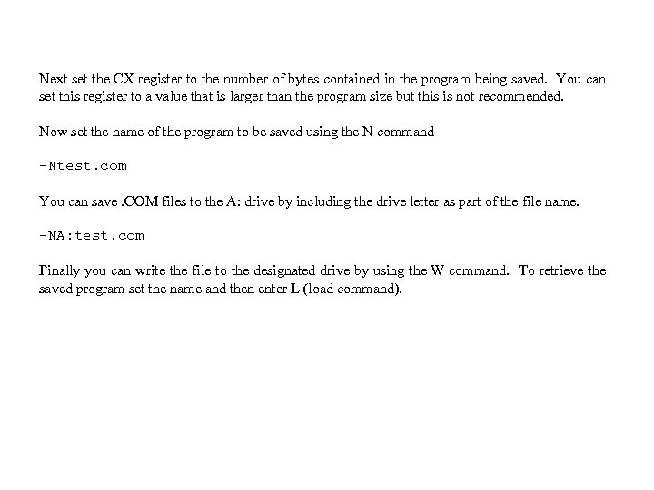 Next set the CX register to the number of bytes contained in the program