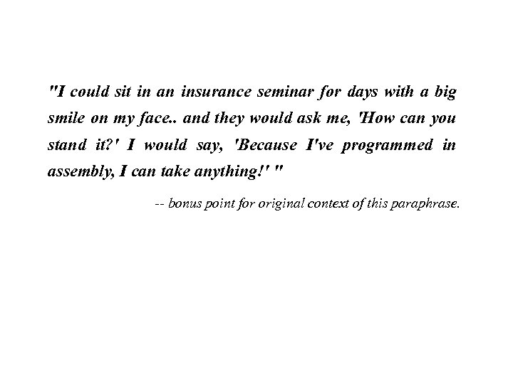 "I could sit in an insurance seminar for days with a big smile on