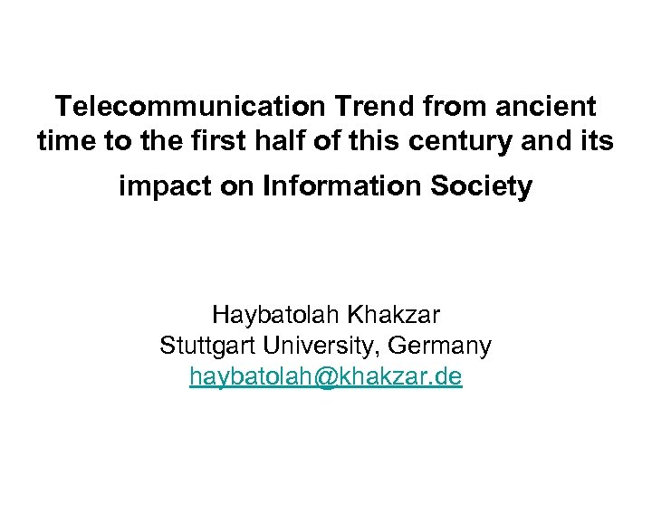 Telecommunication Trend from ancient time to the first half of this century and its