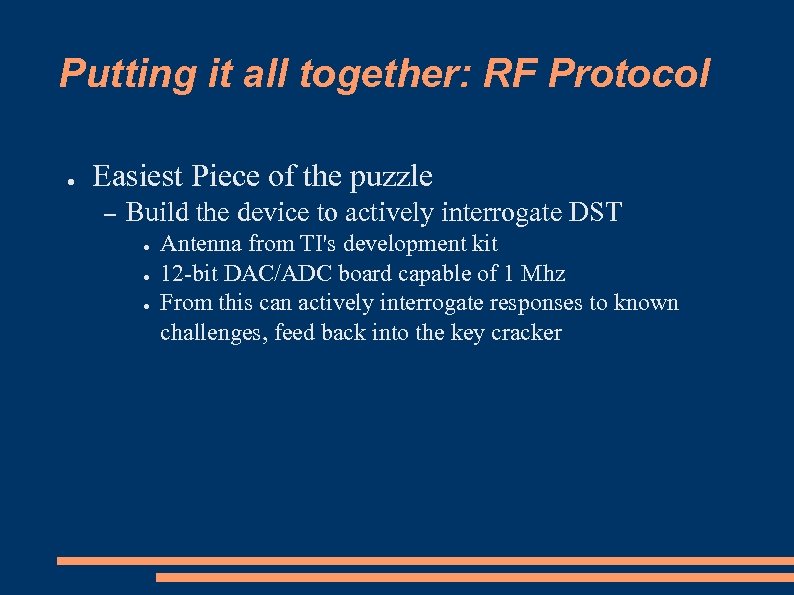 Putting it all together: RF Protocol ● Easiest Piece of the puzzle – Build