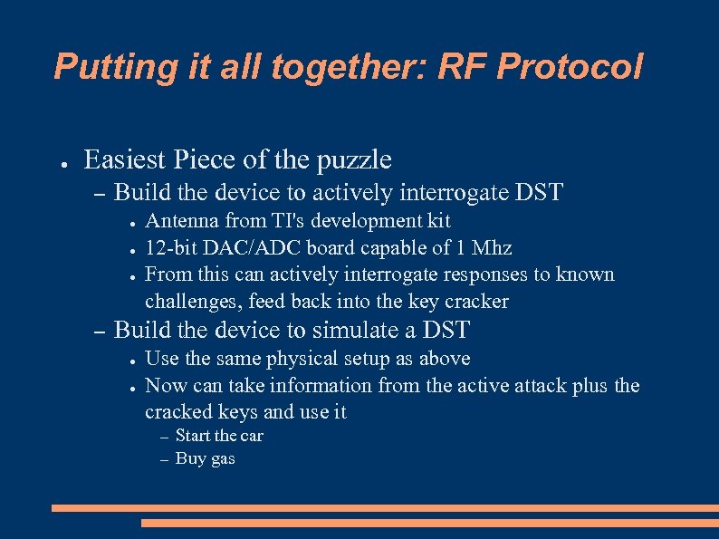 Putting it all together: RF Protocol ● Easiest Piece of the puzzle – Build
