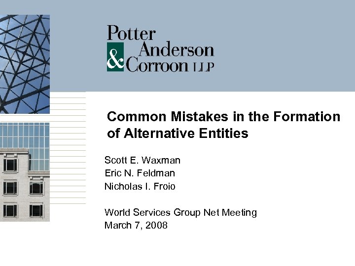 Common Mistakes in the Formation of Alternative Entities Scott E. Waxman Eric N. Feldman
