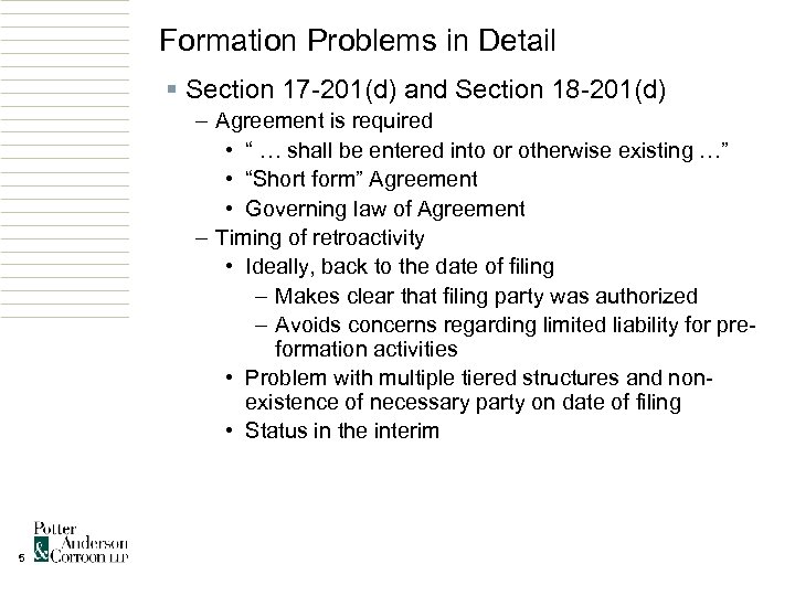 Formation Problems in Detail § Section 17 -201(d) and Section 18 -201(d) – Agreement