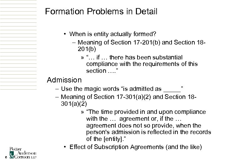 Formation Problems in Detail • When is entity actually formed? – Meaning of Section