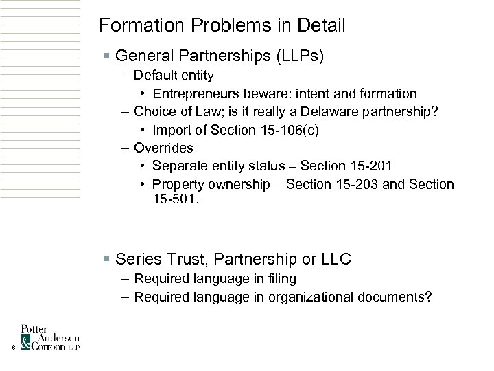 Formation Problems in Detail § General Partnerships (LLPs) – Default entity • Entrepreneurs beware: