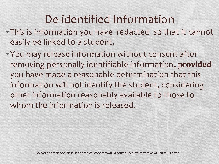 De-identified Information • This is information you have redacted so that it cannot easily