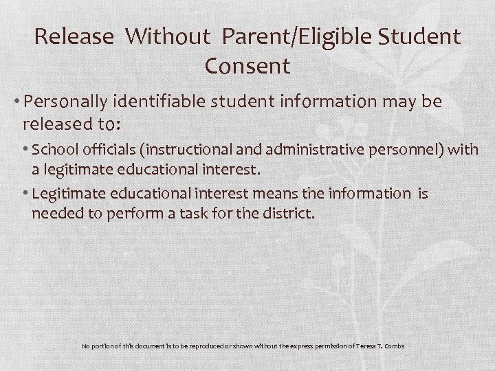 Release Without Parent/Eligible Student Consent • Personally identifiable student information may be released to: