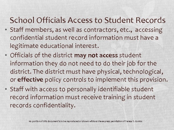 School Officials Access to Student Records • Staff members, as well as contractors, etc.