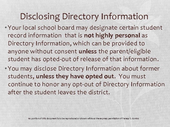 Disclosing Directory Information • Your local school board may designate certain student record information