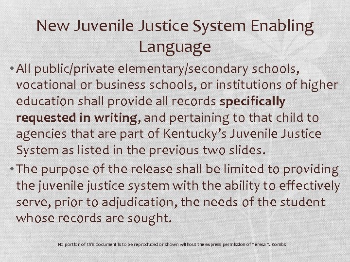 New Juvenile Justice System Enabling Language • All public/private elementary/secondary schools, vocational or business