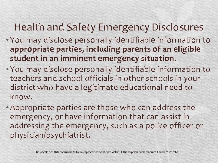 Health and Safety Emergency Disclosures • You may disclose personally identifiable information to appropriate