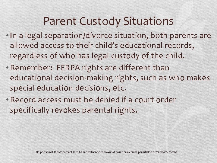 Parent Custody Situations • In a legal separation/divorce situation, both parents are allowed access