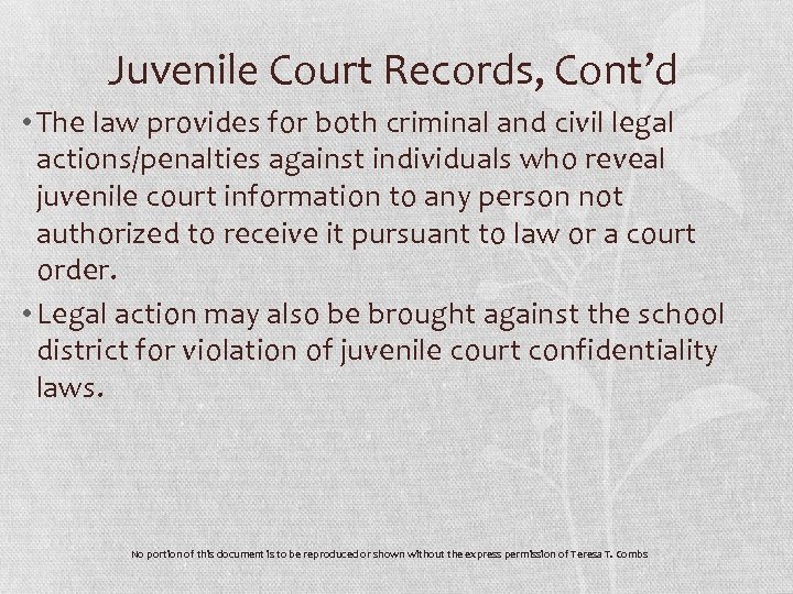 Juvenile Court Records, Cont’d • The law provides for both criminal and civil legal