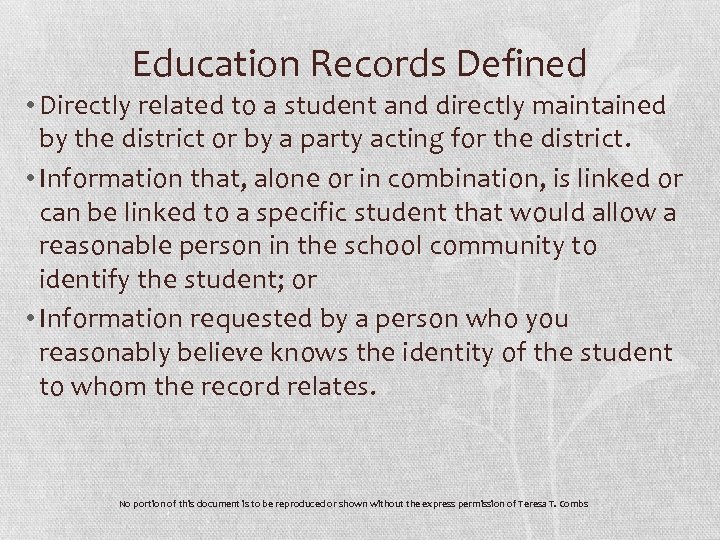 Education Records Defined • Directly related to a student and directly maintained by the