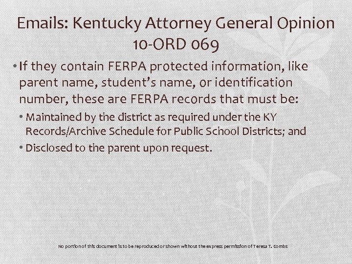 Emails: Kentucky Attorney General Opinion 10 -ORD 069 • If they contain FERPA protected