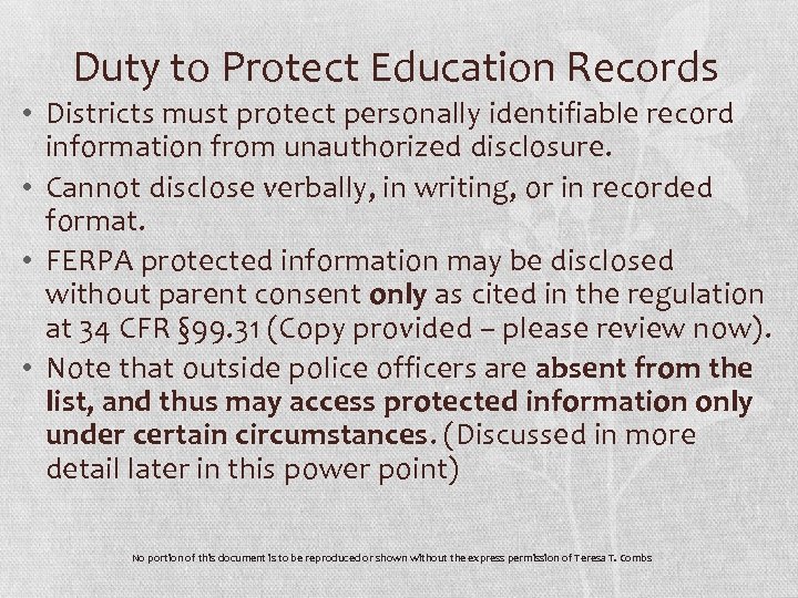 Duty to Protect Education Records • Districts must protect personally identifiable record information from