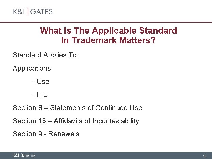 What Is The Applicable Standard In Trademark Matters? Standard Applies To: Applications - Use