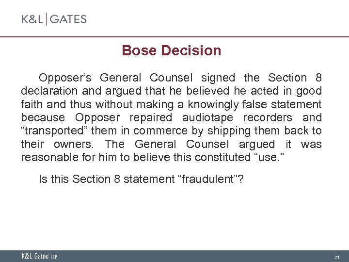 Bose Decision Opposer’s General Counsel signed the Section 8 declaration and argued that he