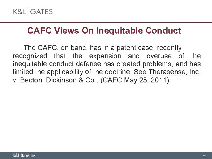 CAFC Views On Inequitable Conduct The CAFC, en banc, has in a patent case,