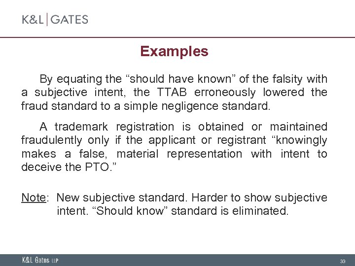 Examples By equating the “should have known” of the falsity with a subjective intent,