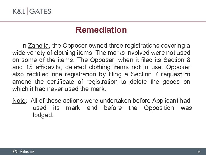 Remediation In Zanella, the Opposer owned three registrations covering a wide variety of clothing