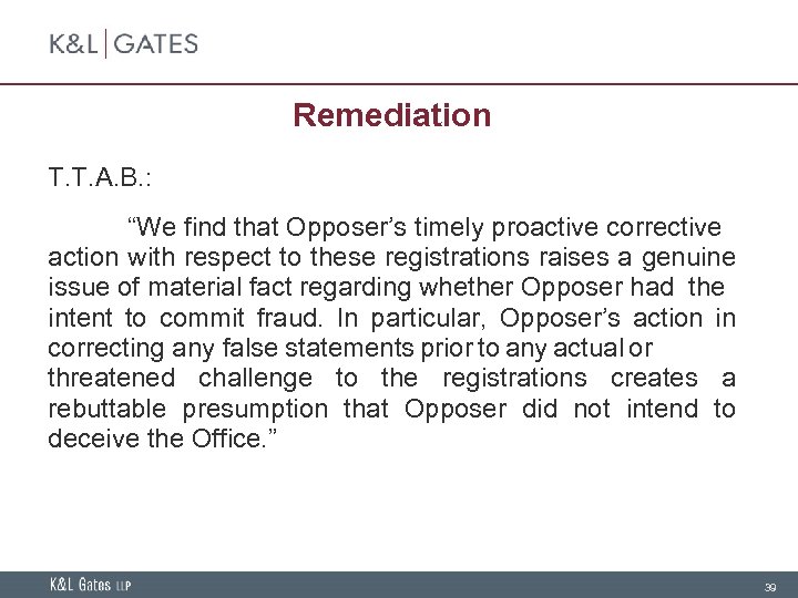Remediation T. T. A. B. : “We find that Opposer’s timely proactive corrective action