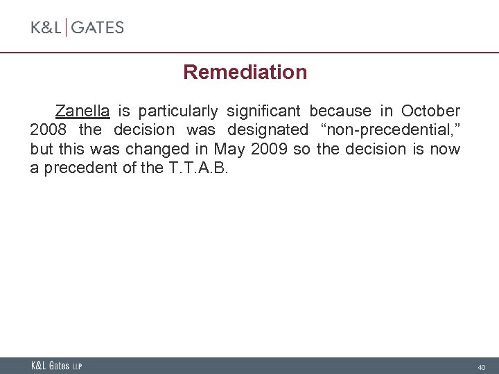 Remediation Zanella is particularly significant because in October 2008 the decision was designated “non-precedential,