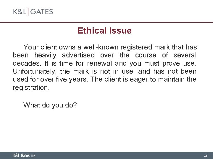 Ethical Issue Your client owns a well-known registered mark that has been heavily advertised