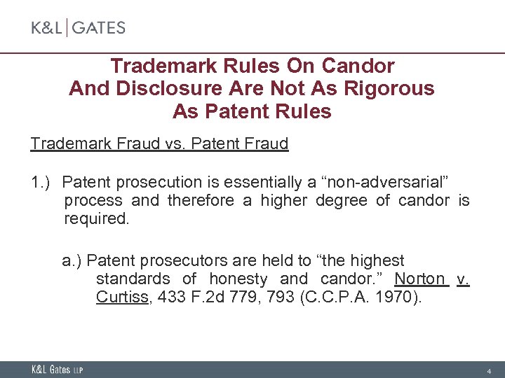Trademark Rules On Candor And Disclosure Are Not As Rigorous As Patent Rules Trademark