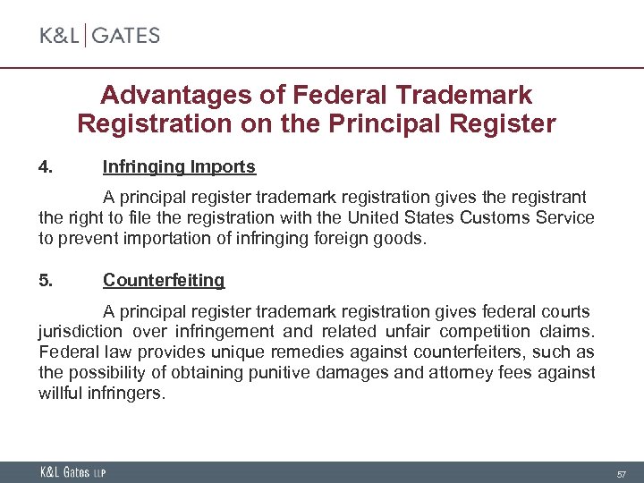 Advantages of Federal Trademark Registration on the Principal Register 4. Infringing Imports A principal