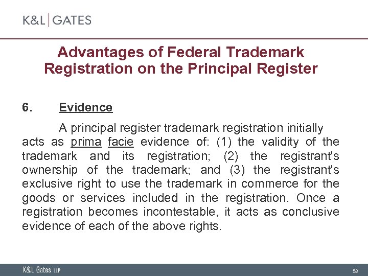 Advantages of Federal Trademark Registration on the Principal Register 6. Evidence A principal register