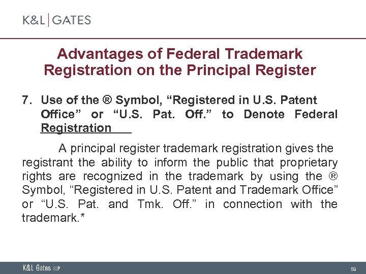 Advantages of Federal Trademark Registration on the Principal Register 7. Use of the ®