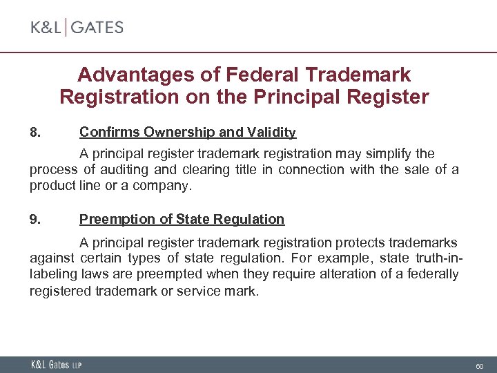 Advantages of Federal Trademark Registration on the Principal Register 8. Confirms Ownership and Validity