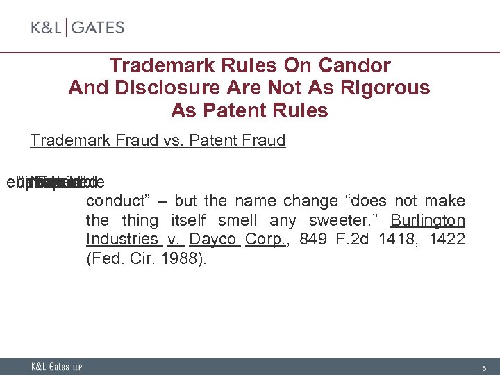 Trademark Rules On Candor And Disclosure Are Not As Rigorous As Patent Rules Trademark