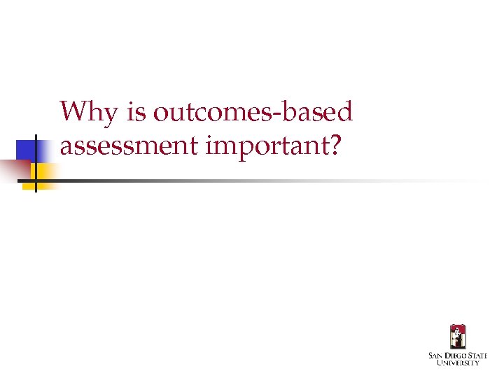 Why is outcomes-based assessment important? 