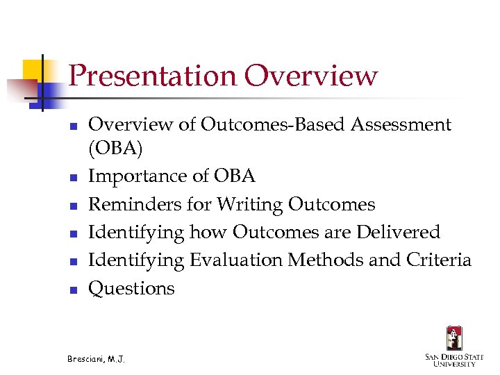 Presentation Overview n n n Overview of Outcomes-Based Assessment (OBA) Importance of OBA Reminders