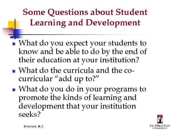 Some Questions about Student Learning and Development n n n What do you expect