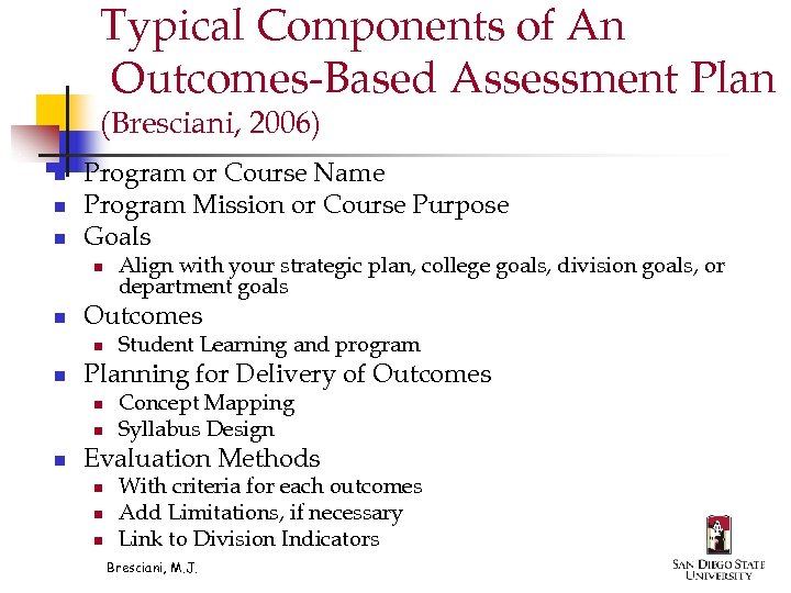 Typical Components of An Outcomes-Based Assessment Plan (Bresciani, 2006) n n n Program or