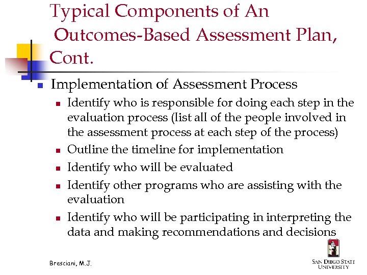 Typical Components of An Outcomes-Based Assessment Plan, Cont. n Implementation of Assessment Process n