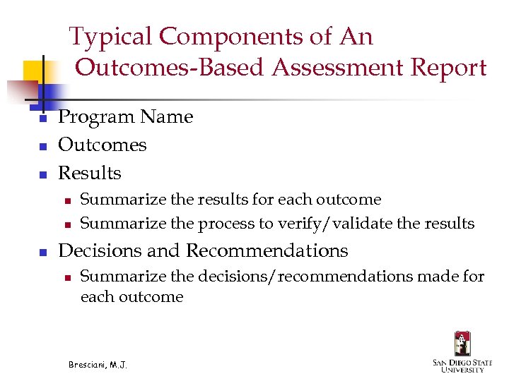 Typical Components of An Outcomes-Based Assessment Report n n n Program Name Outcomes Results