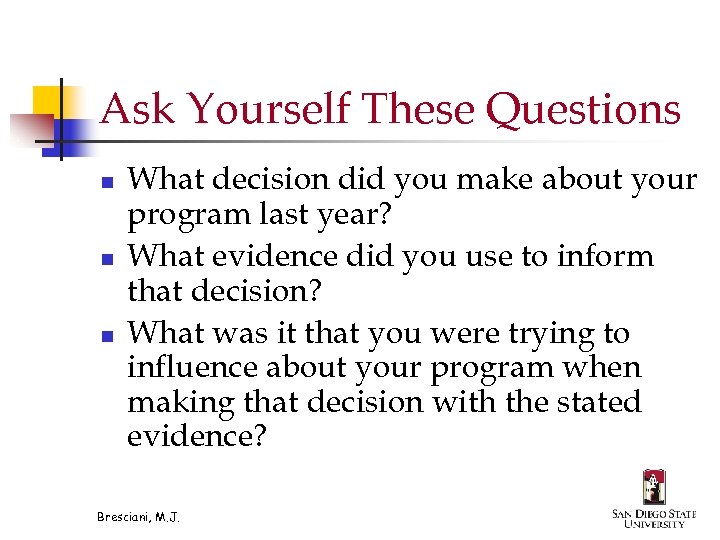 Ask Yourself These Questions n n n What decision did you make about your