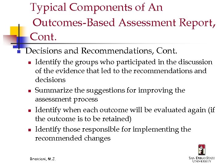 Typical Components of An Outcomes-Based Assessment Report, Cont. n Decisions and Recommendations, Cont. n